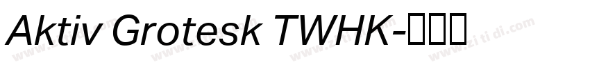 Aktiv Grotesk TWHK字体转换 Aktiv Grotesk TWHK字体转换